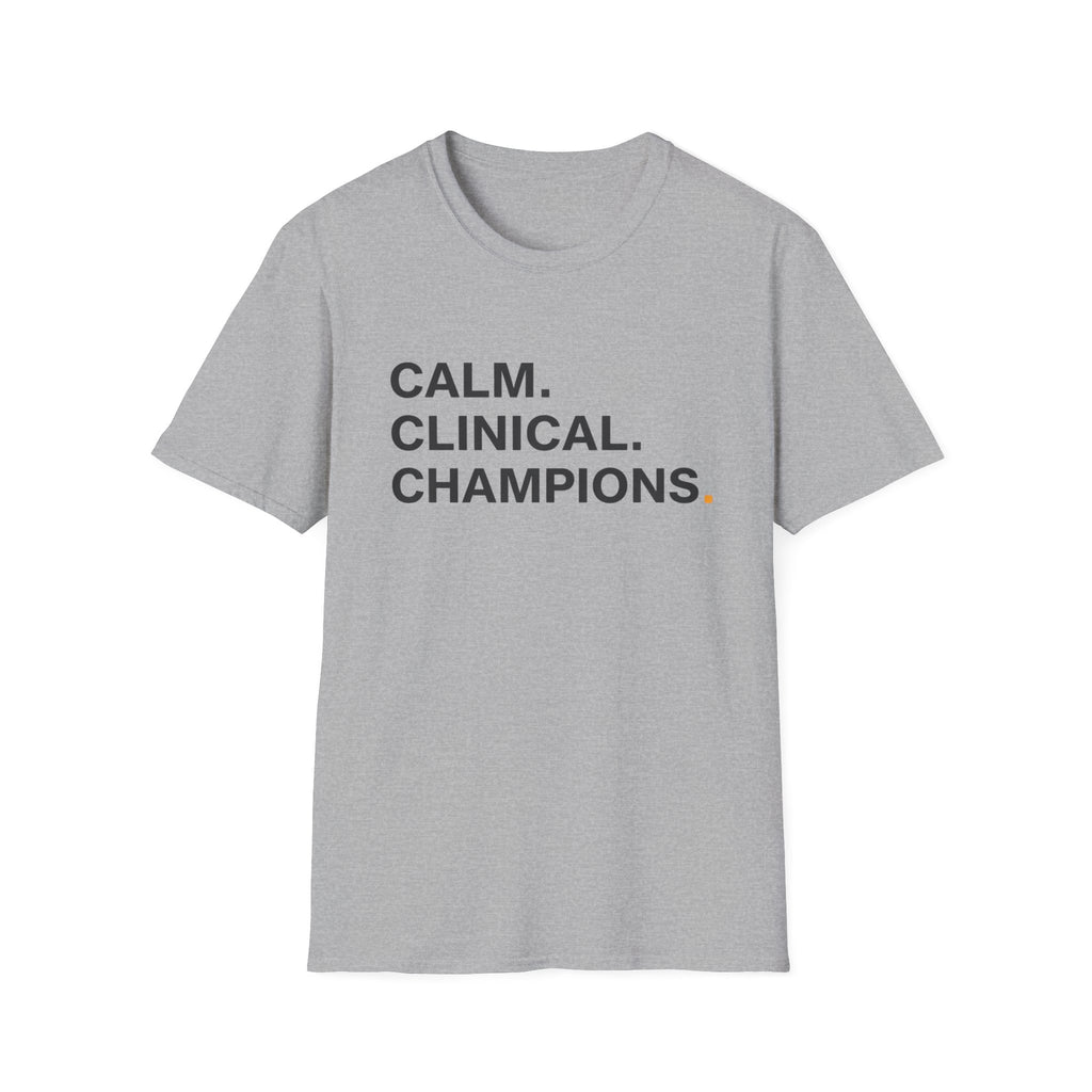 Calm. Clinical. Champions T-Shirt