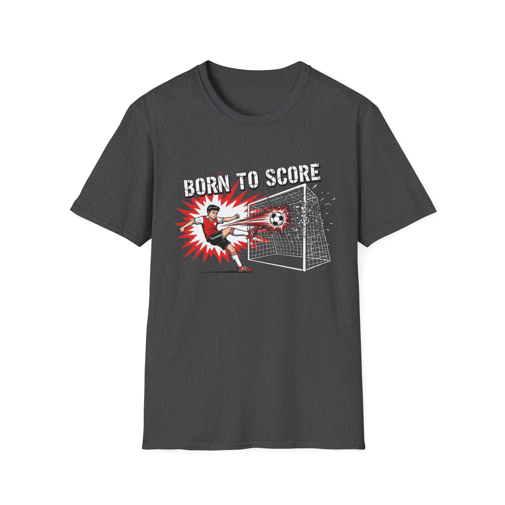 Born to score T-Shirt