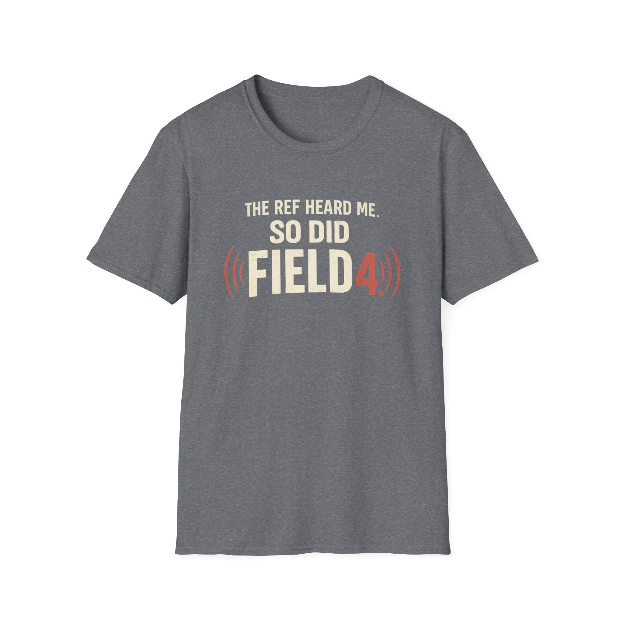 Ref Heard Me T-Shirt