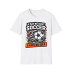 Without Soccer T-Shirt
