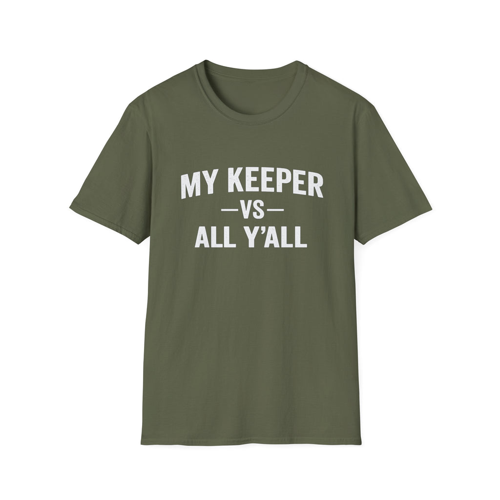 My Keeper vs All Y’all T-Shirt