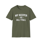 My Keeper vs All Y’all T-Shirt