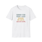 My Kid's Soccer Game T-Shirt