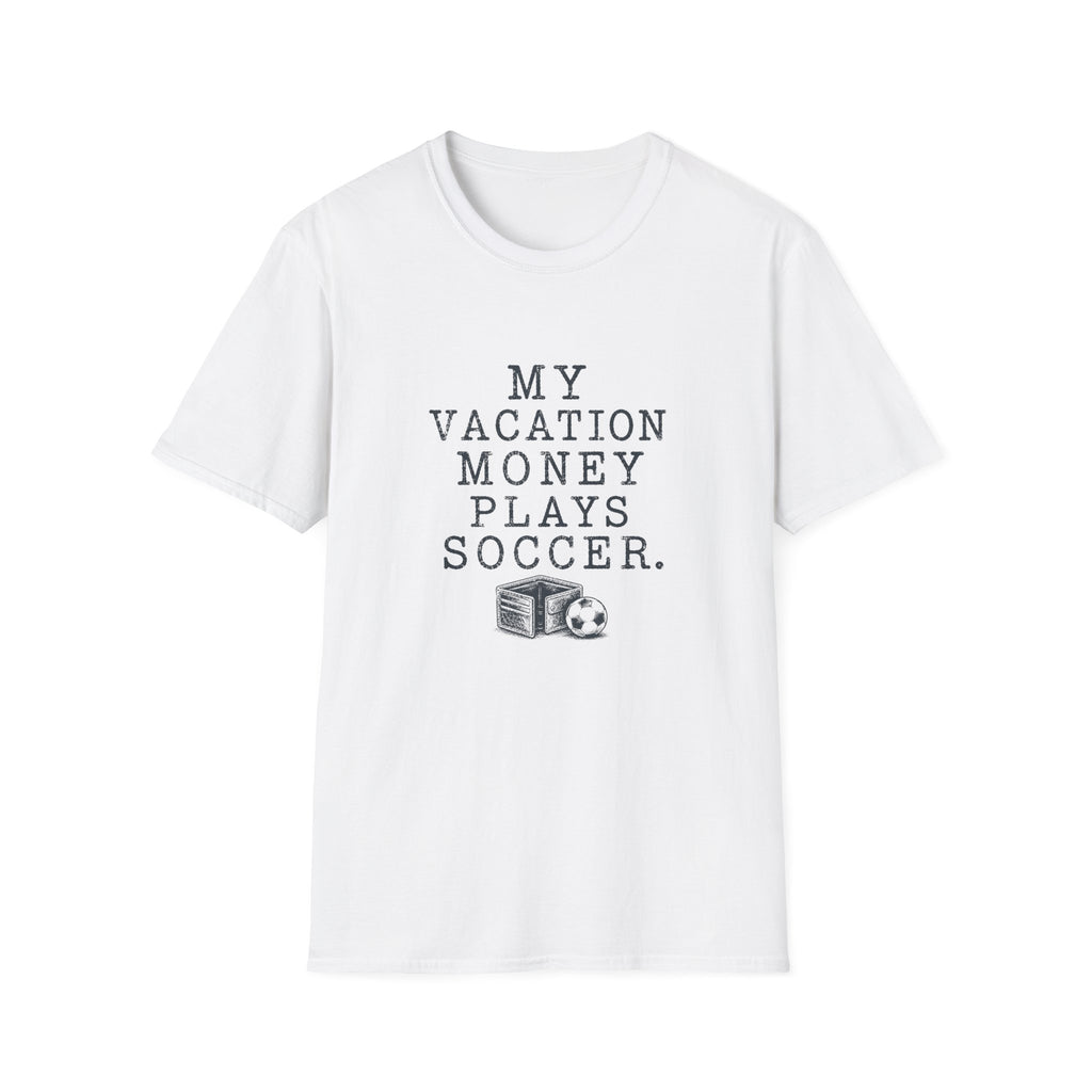 Soccer Vacation Money T-Shirt