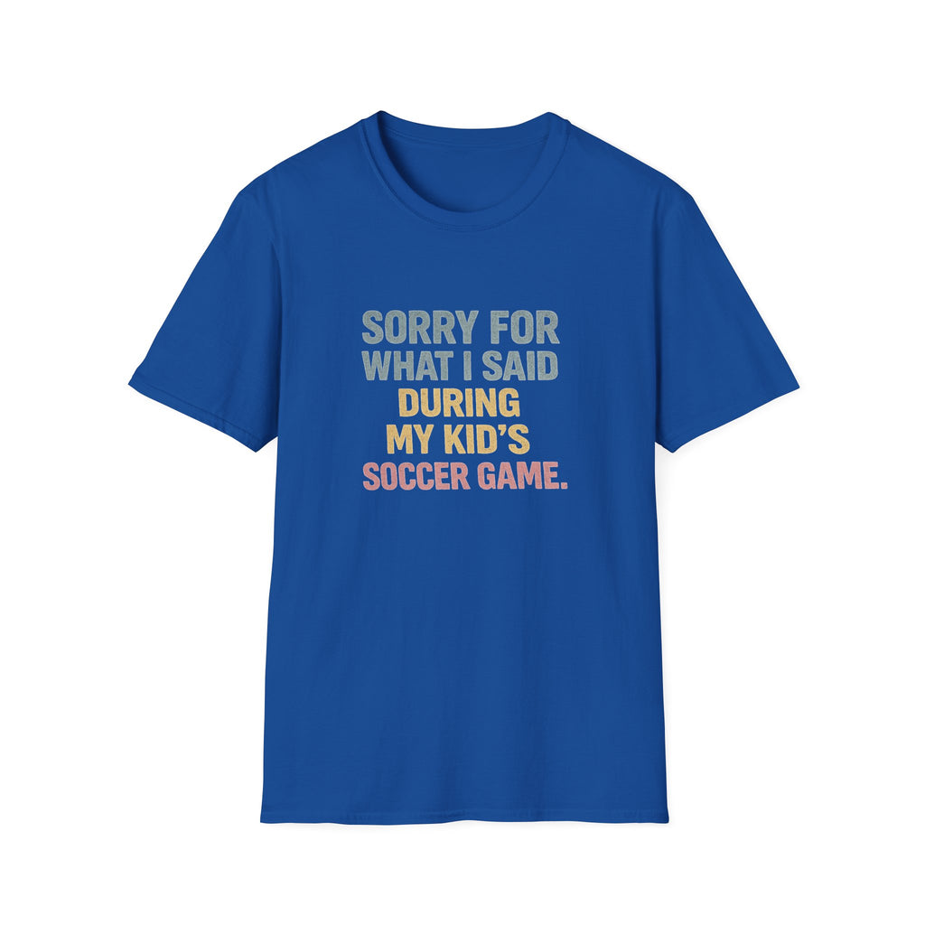 My Kid's Soccer Game T-Shirt