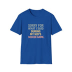 My Kid's Soccer Game T-Shirt