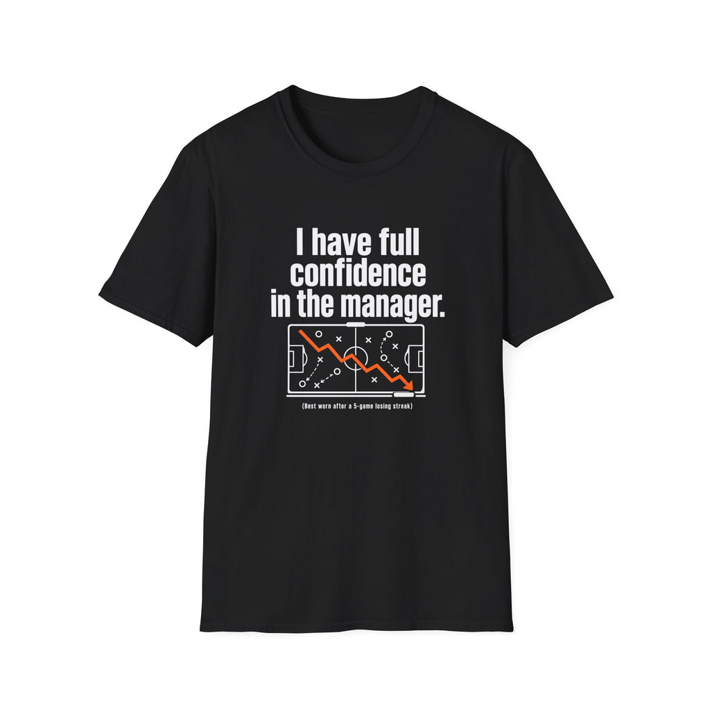 Confidence In The Manager T-Shirt