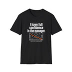 Confidence In The Manager T-Shirt