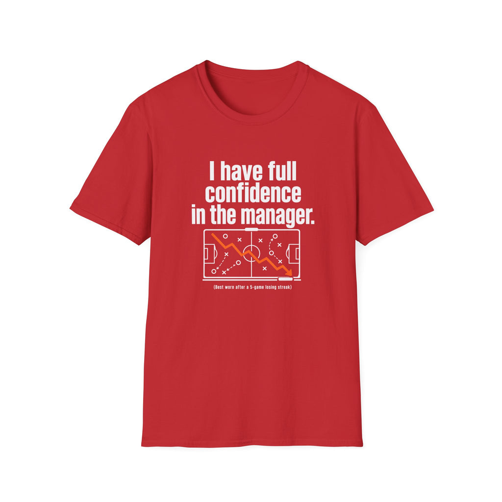 Confidence In The Manager T-Shirt