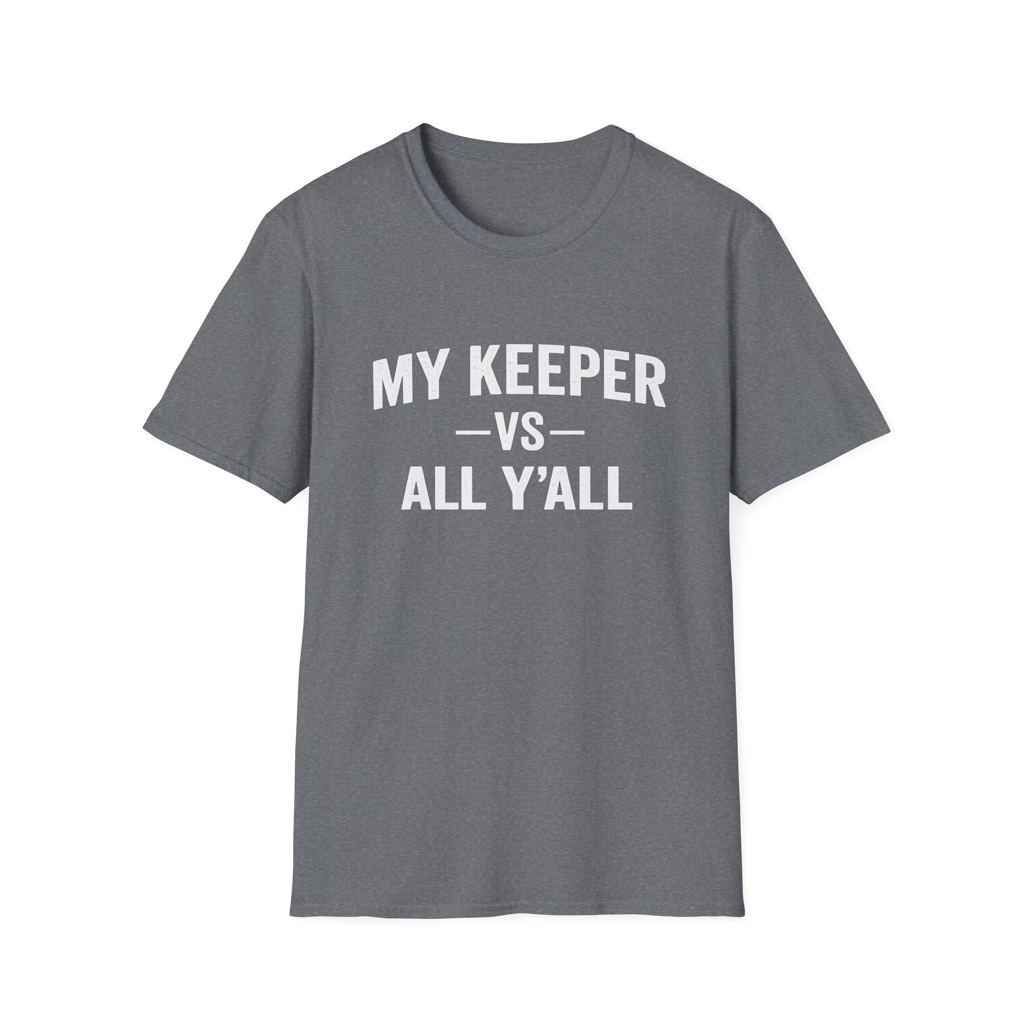 My Keeper vs All Y’all T-Shirt