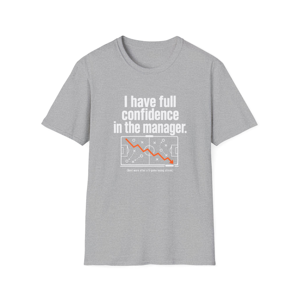 Confidence In The Manager T-Shirt