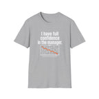 Confidence In The Manager T-Shirt