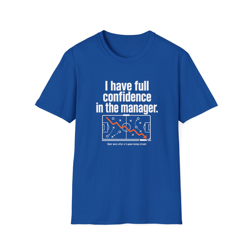 Confidence In The Manager T-Shirt