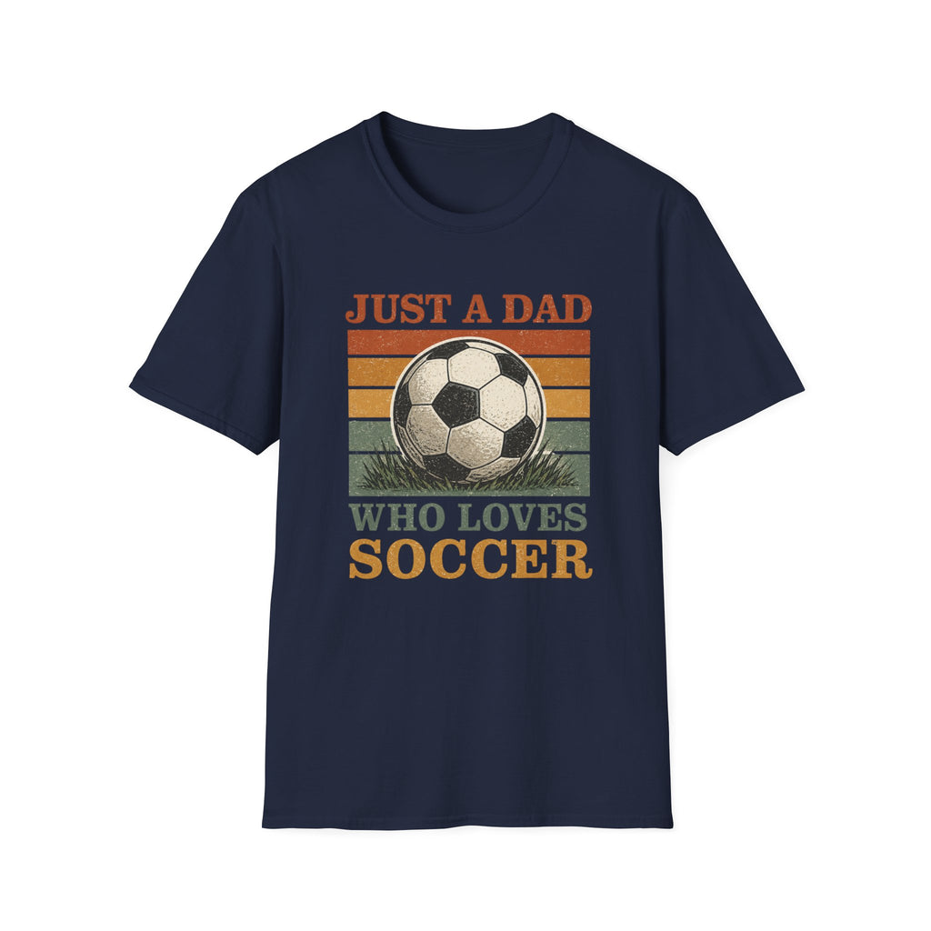 DAD WHO LOVES SOCCER T-Shirt