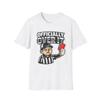Over It T-Shirt