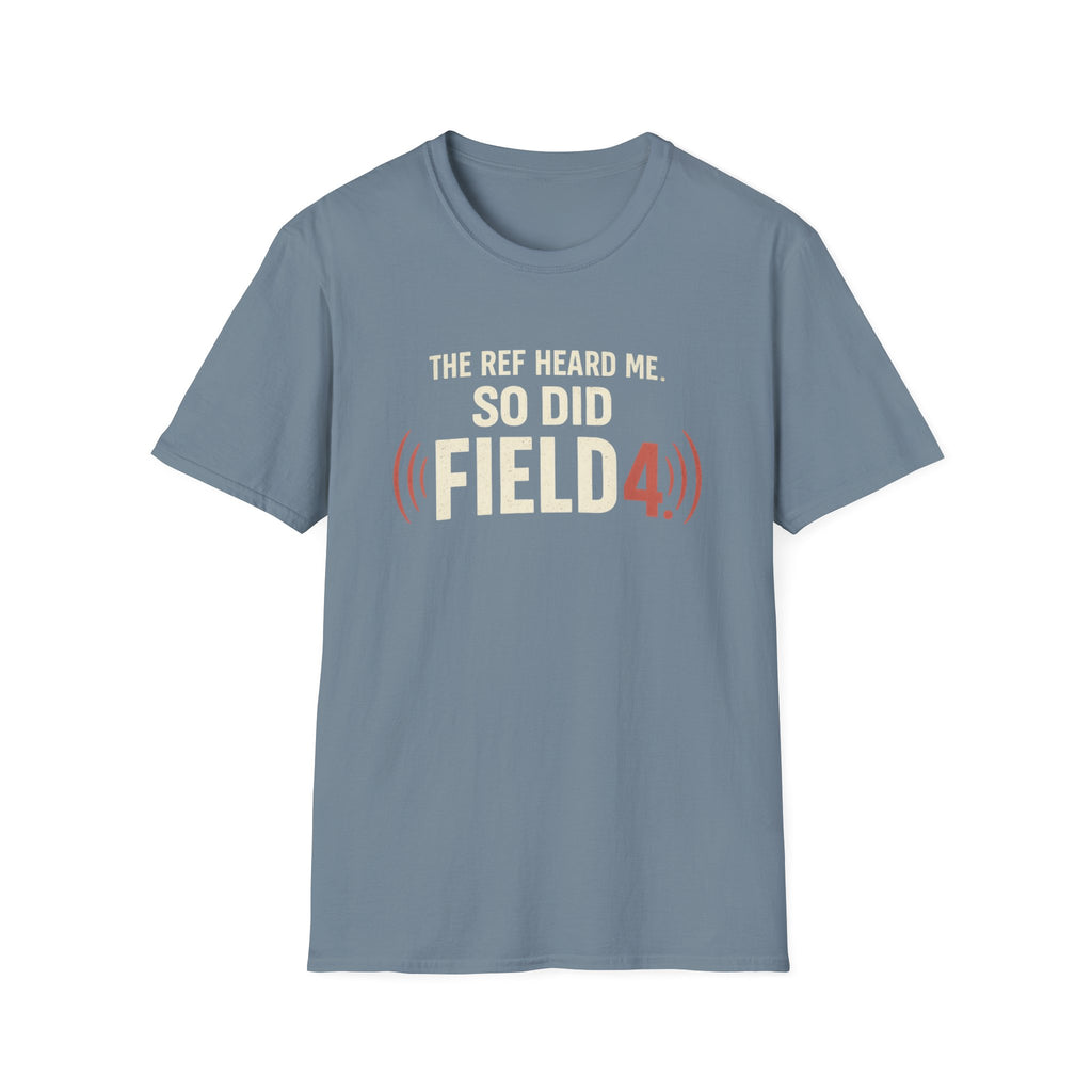 Ref Heard Me T-Shirt