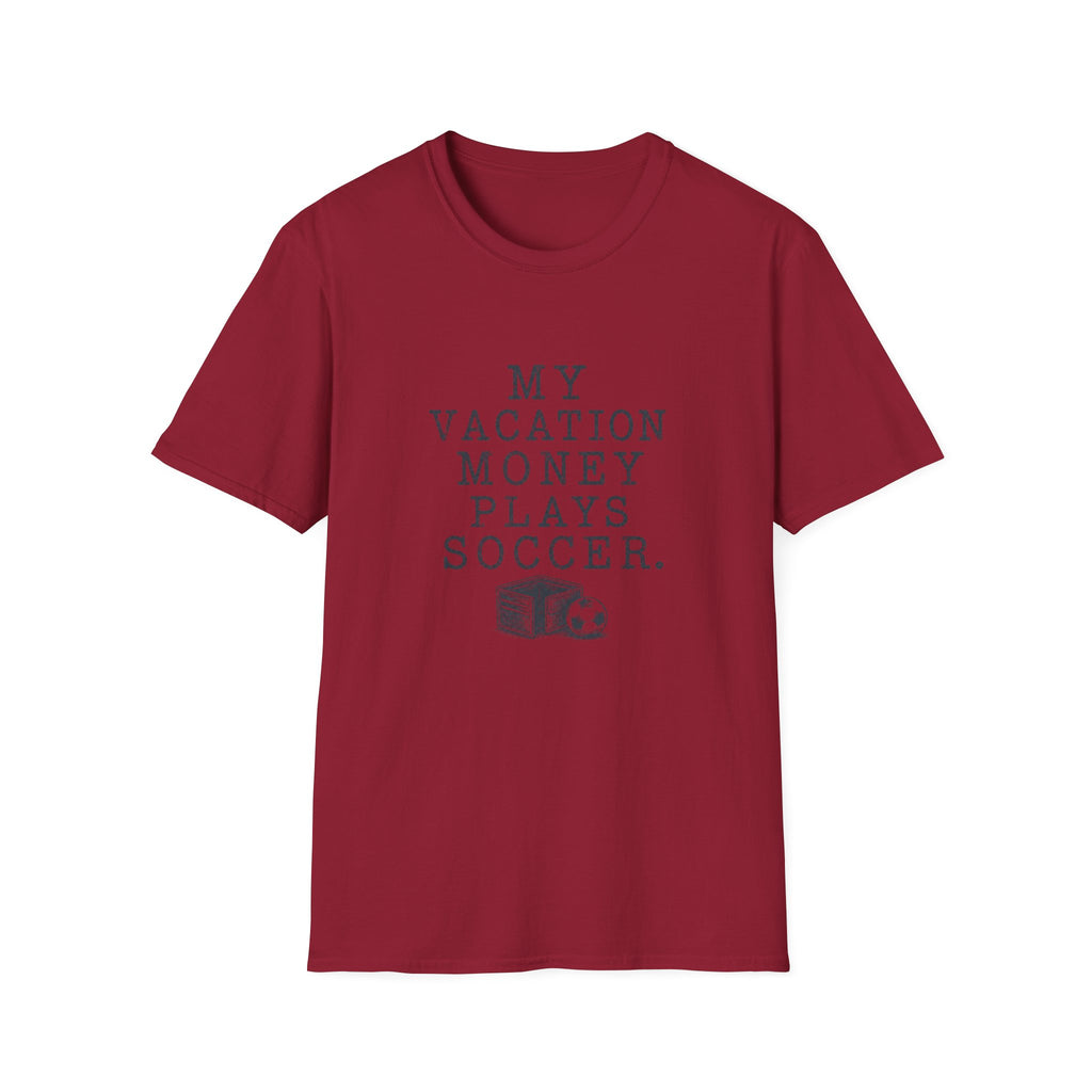 Soccer Vacation Money T-Shirt