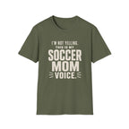 Soccer Mom Voice T-Shirt