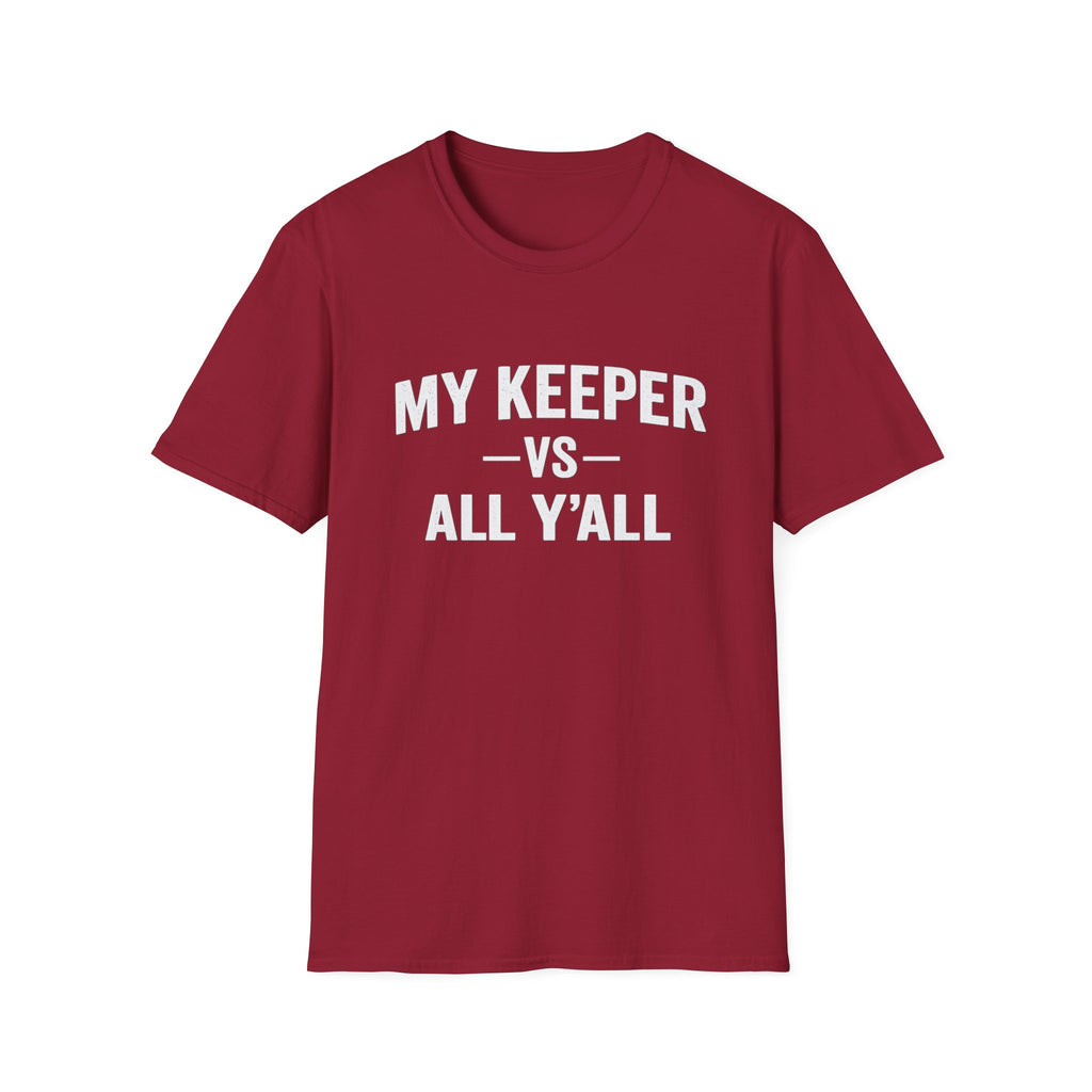My Keeper vs All Y’all T-Shirt