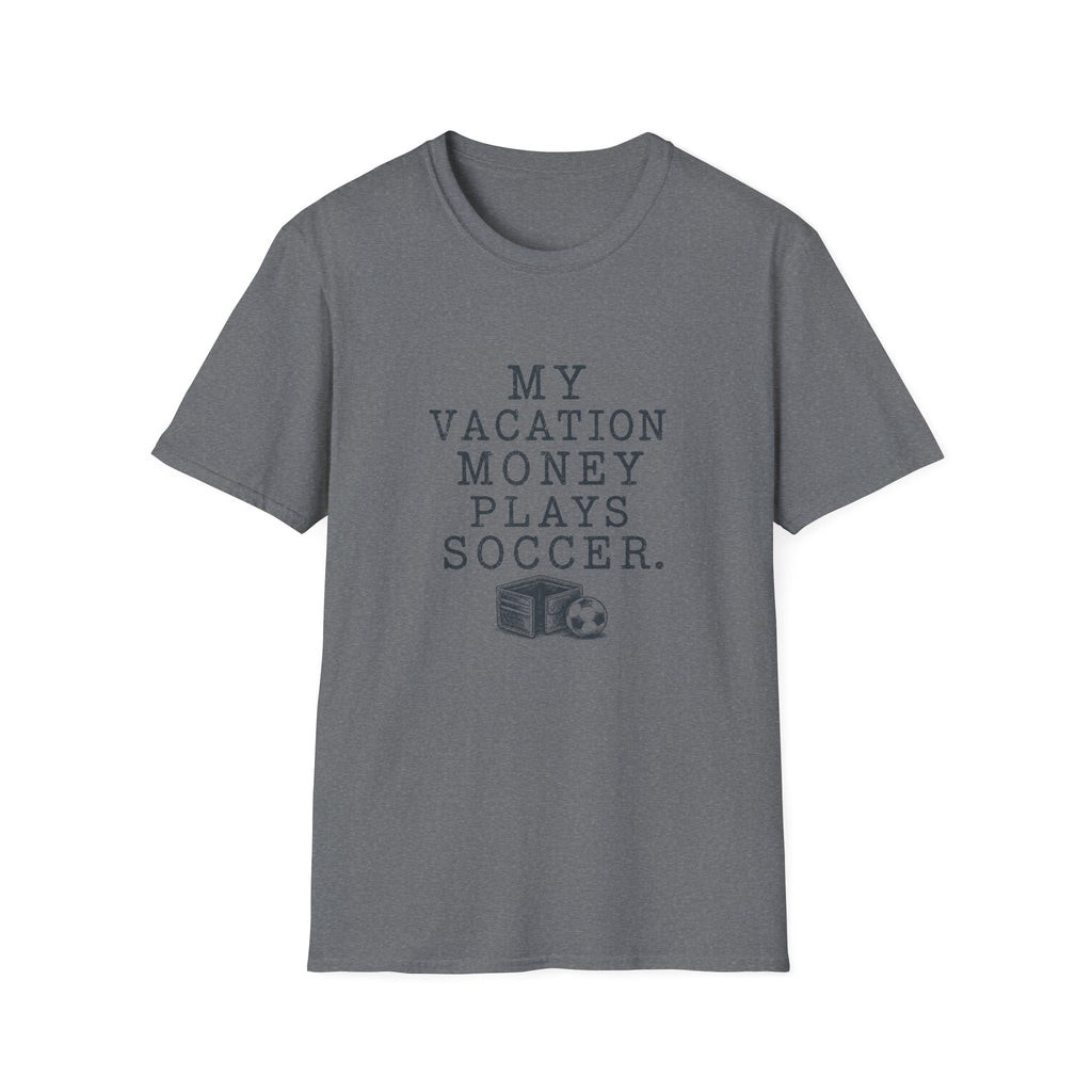 Soccer Vacation Money T-Shirt
