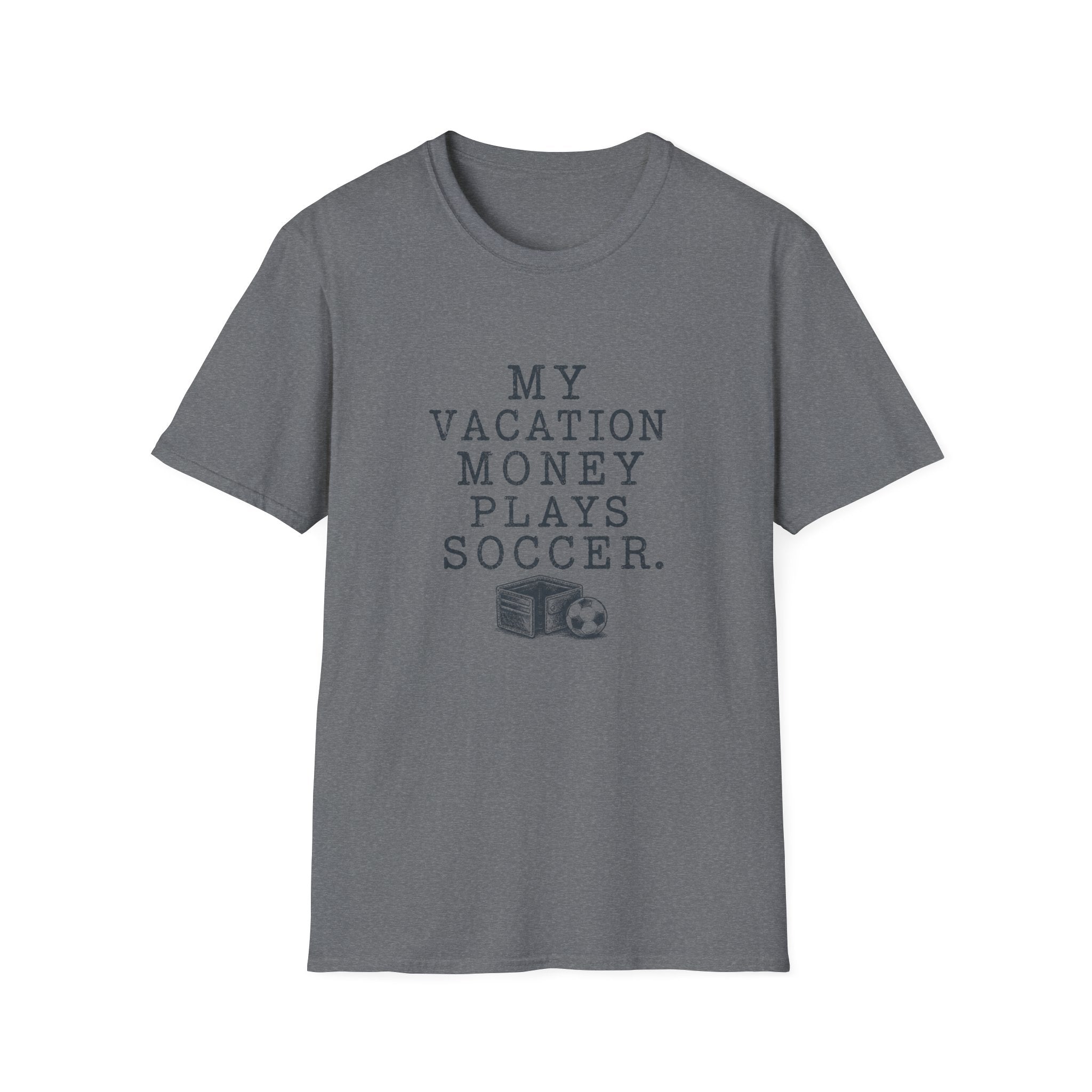 Soccer Vacation Money T-Shirt
