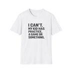 My Kid Has Practice T-Shirt