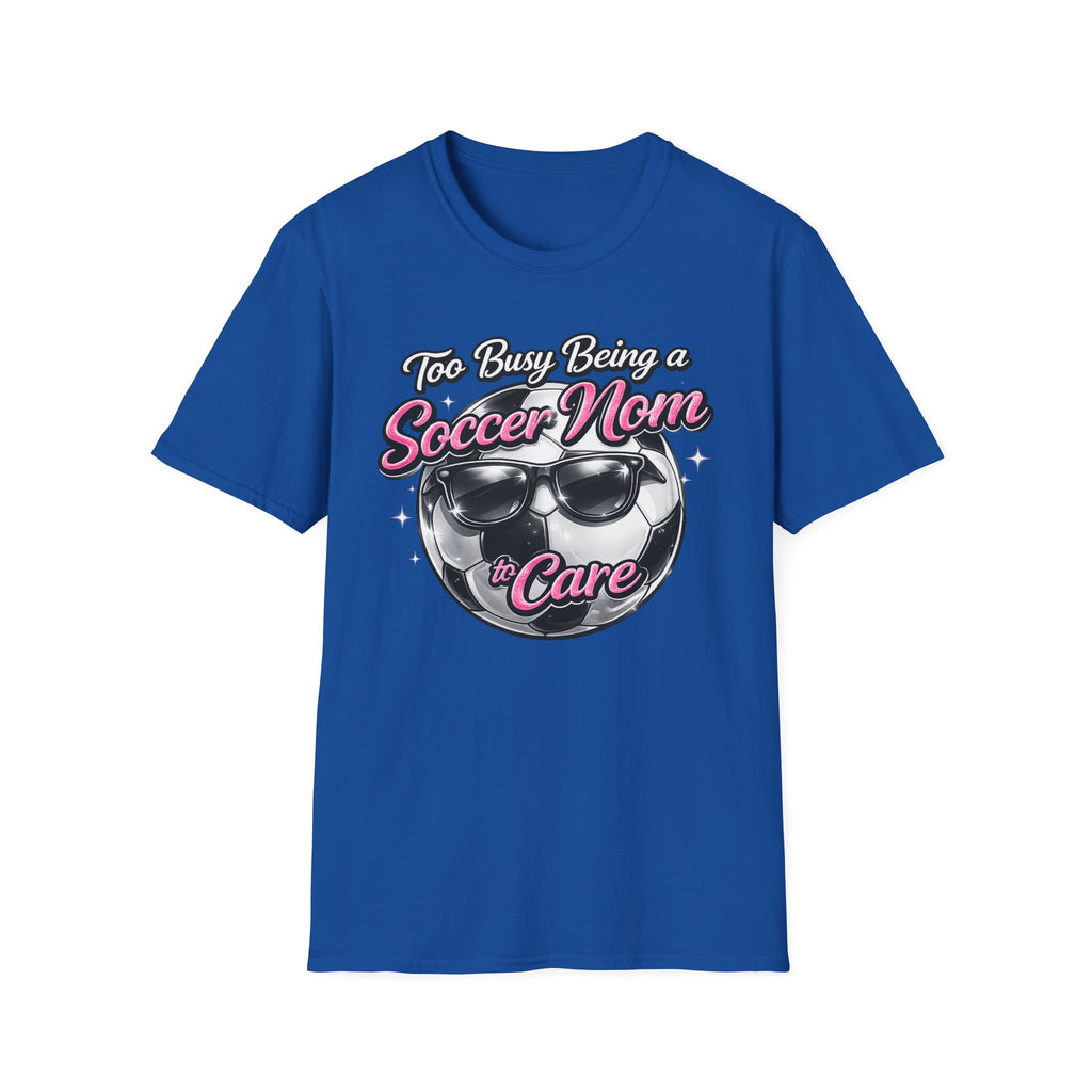 Too Busy Soccer Mom T-Shirt