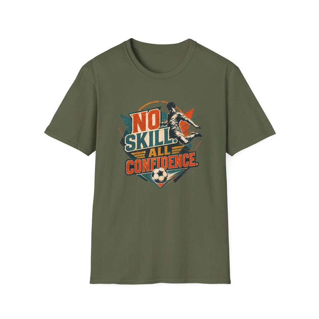 No Skill All Confidence T-Shirt