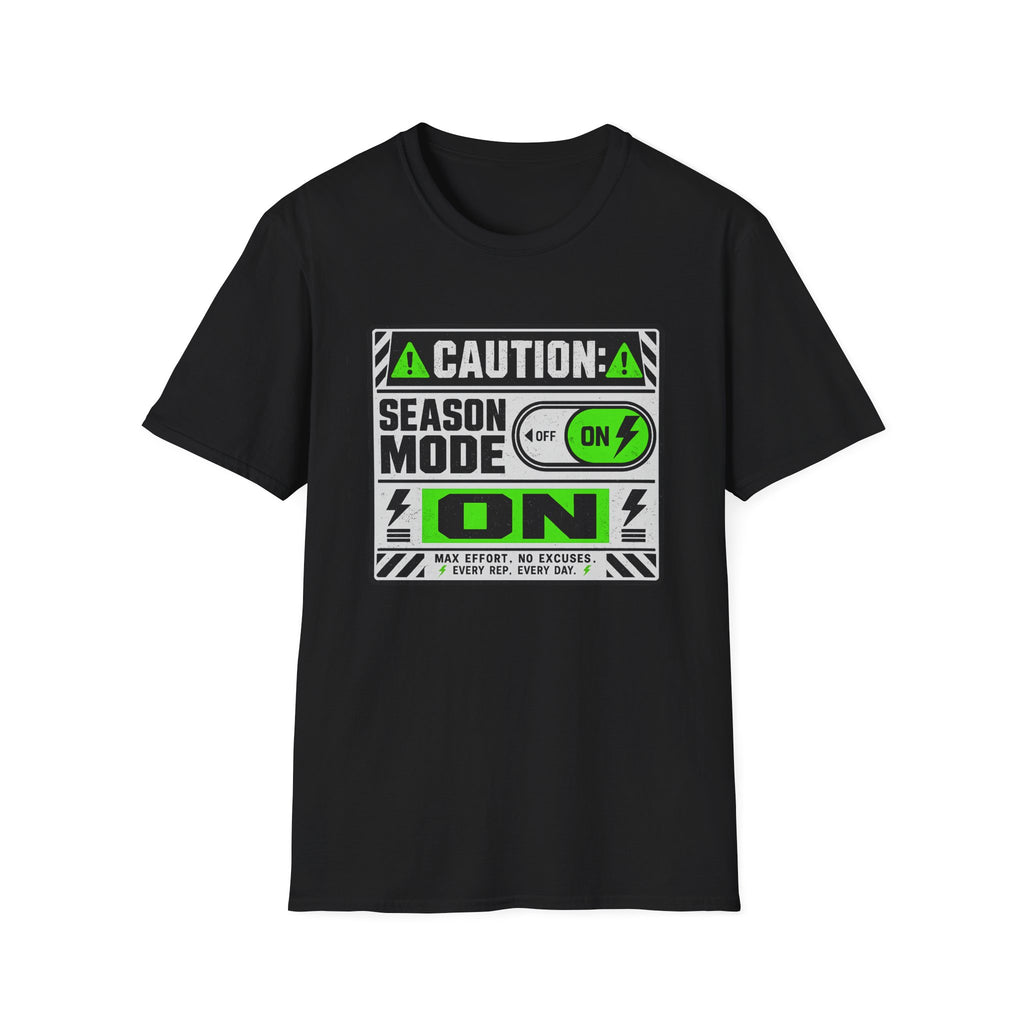 Caution: Season Mode ON T-Shirt