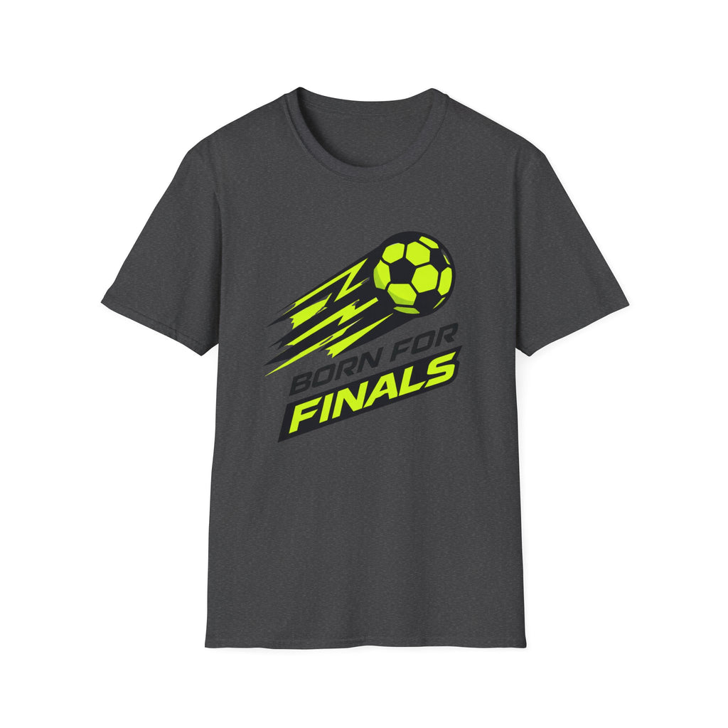 Born for Finals T-Shirt