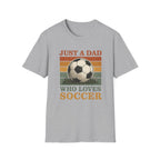 DAD WHO LOVES SOCCER T-Shirt