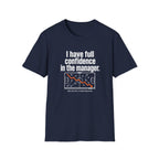 Confidence In The Manager T-Shirt
