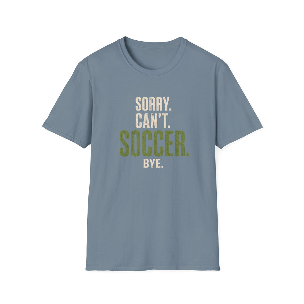Sorry Can’t Soccer T-Shirt
