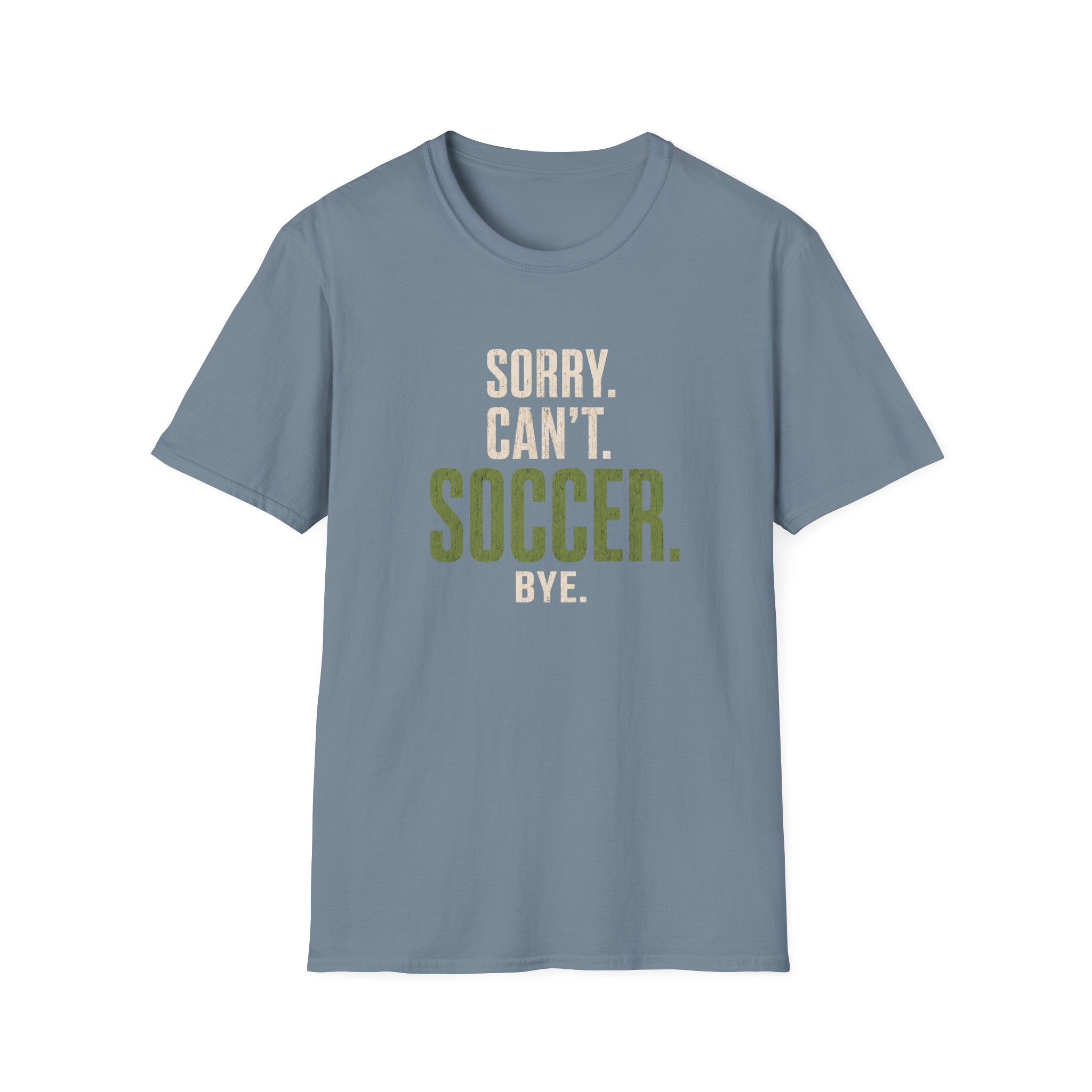 Sorry Can’t Soccer T-Shirt