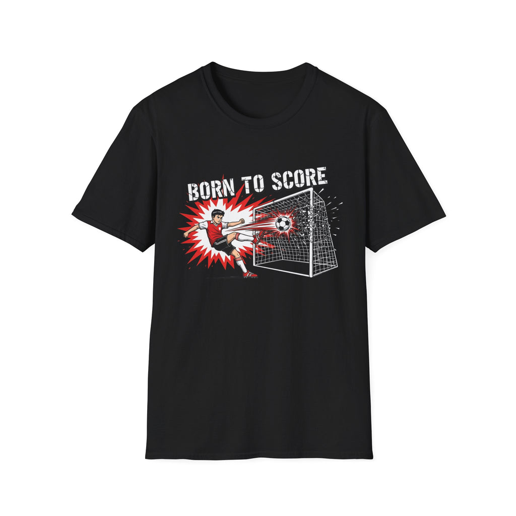 Born to score T-Shirt