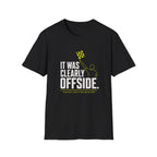 It Was Clearly Offside T-Shirt