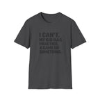 My Kid Has Practice T-Shirt