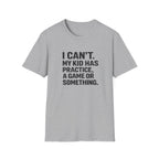 My Kid Has Practice T-Shirt