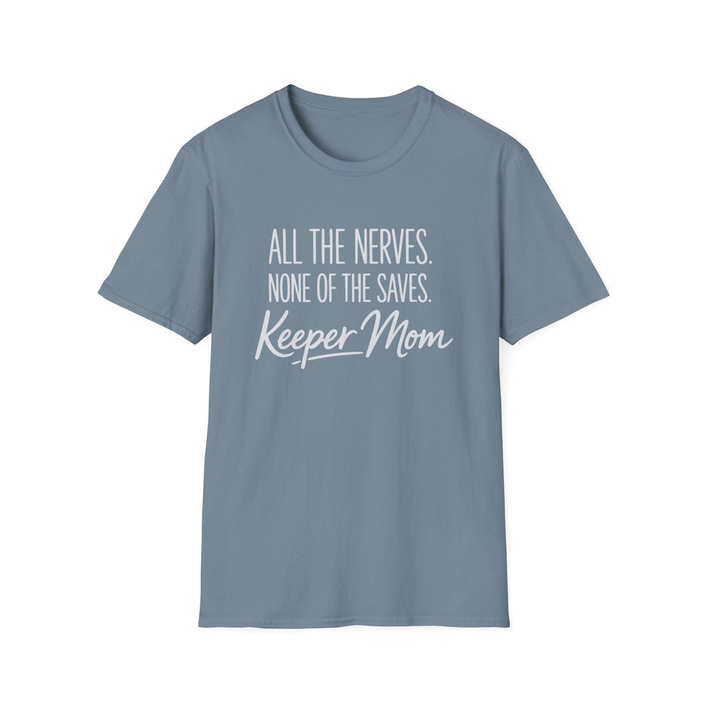 Keeper Mom Nerves T-Shirt