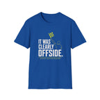 It Was Clearly Offside T-Shirt