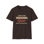 Soccer Weekends T-Shirt