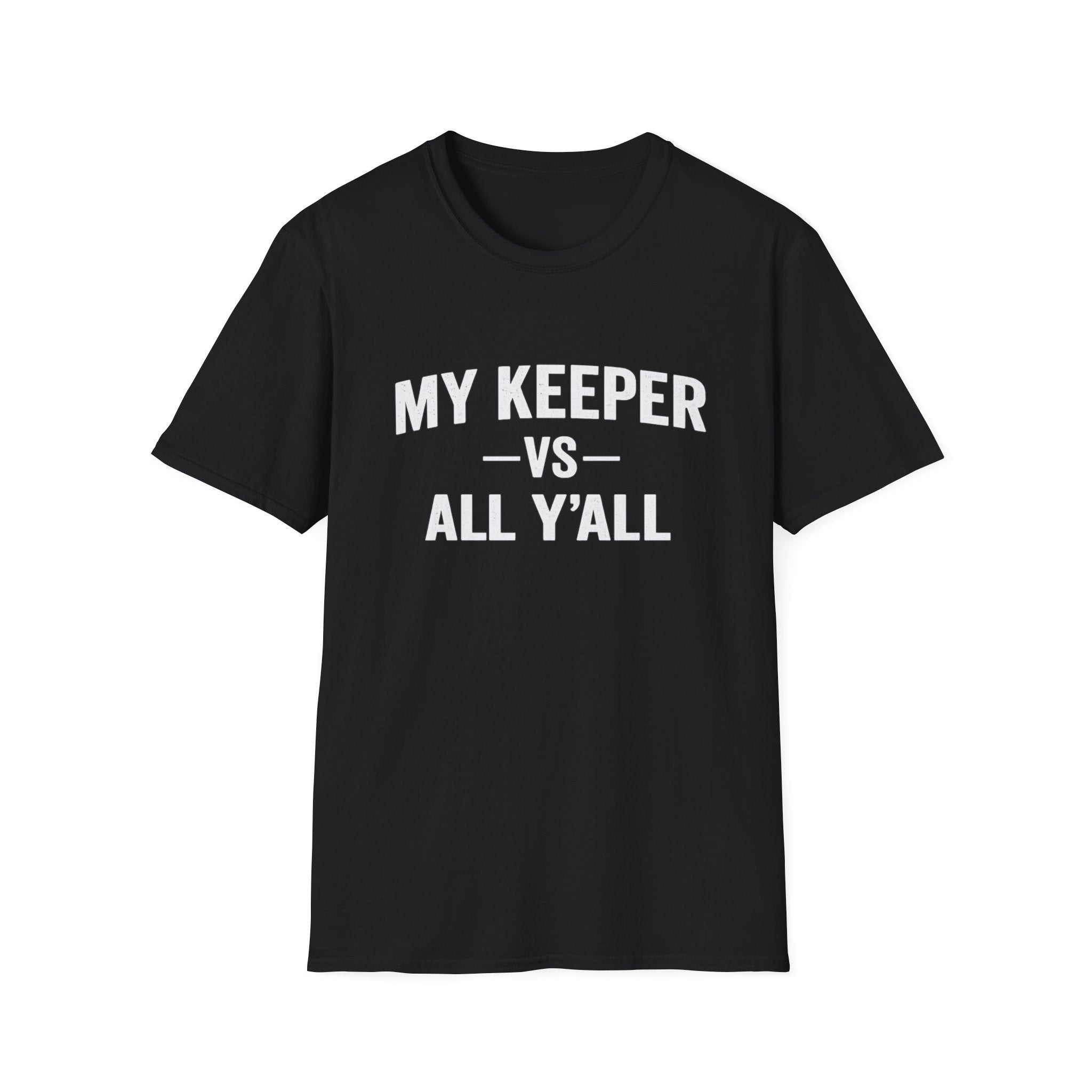 My Keeper vs All Y’all T-Shirt