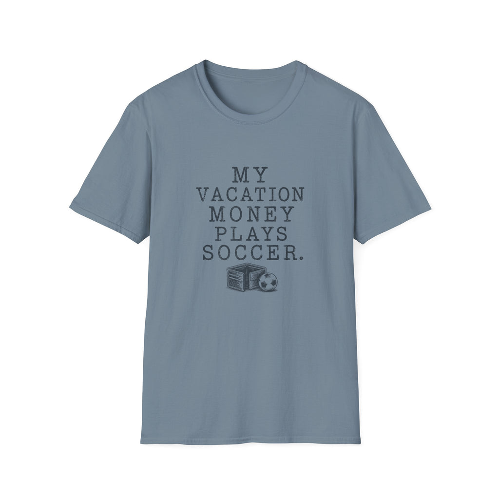 Soccer Vacation Money T-Shirt
