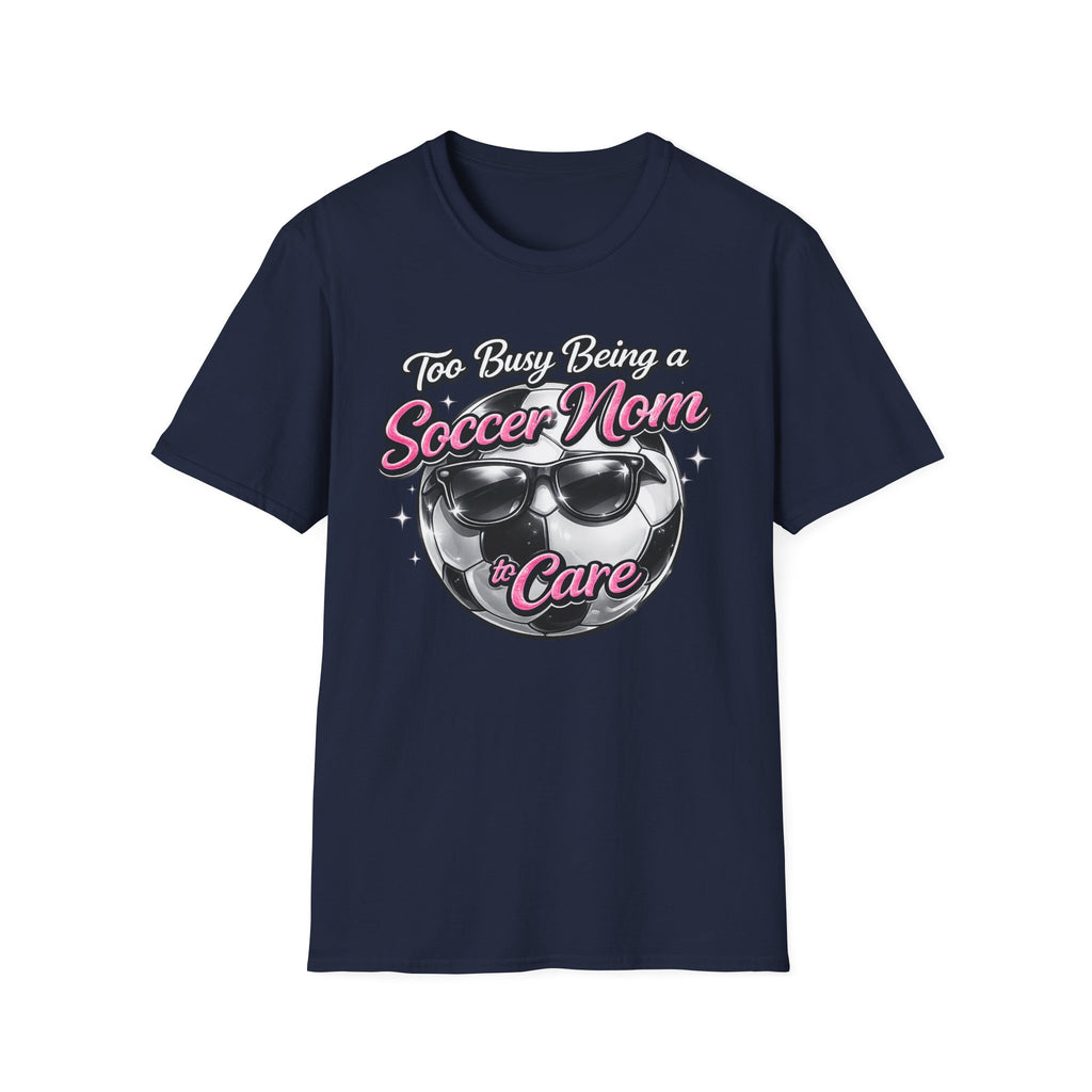 Too Busy Soccer Mom T-Shirt