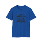 My Kid Has Practice T-Shirt
