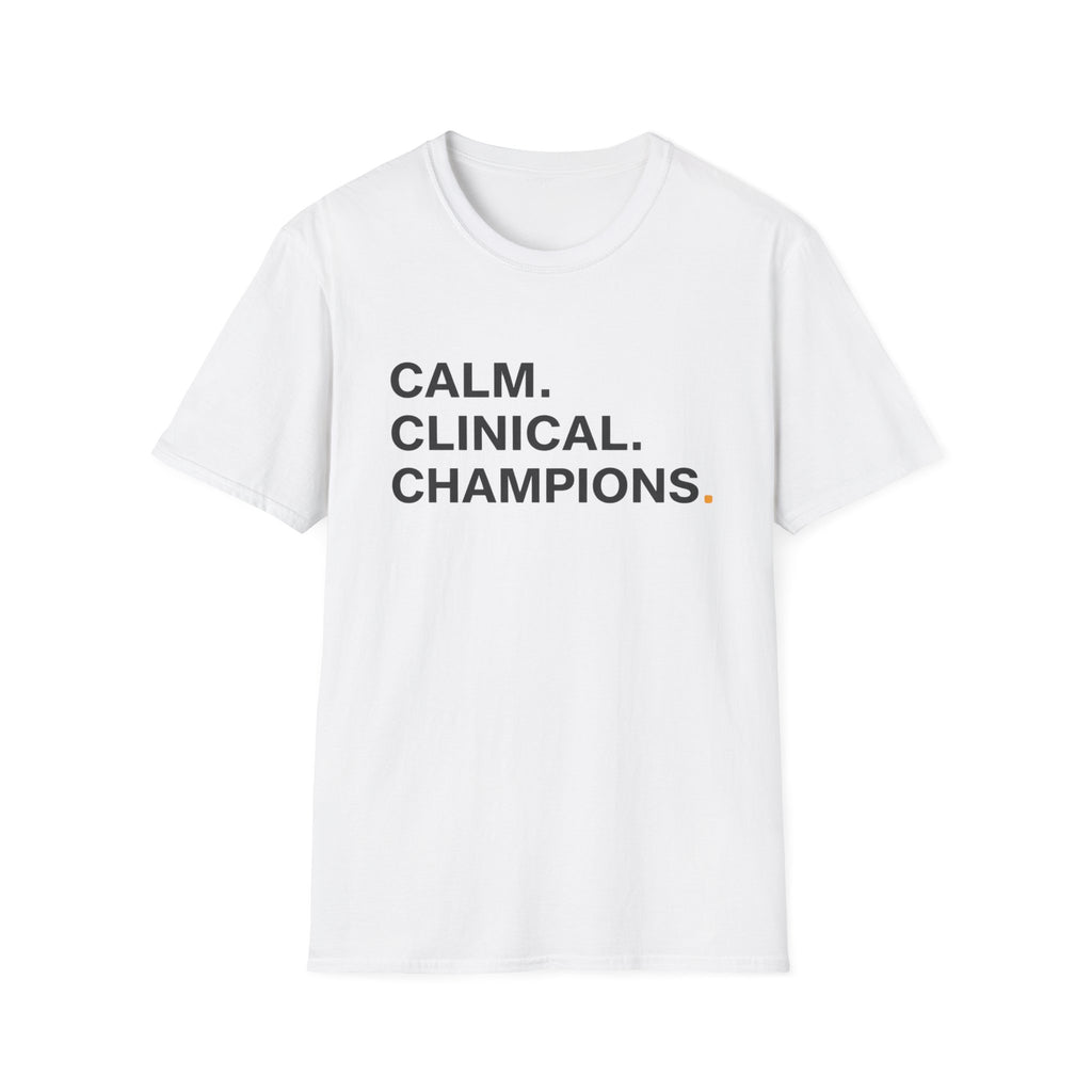 Calm. Clinical. Champions T-Shirt