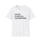 Calm. Clinical. Champions T-Shirt