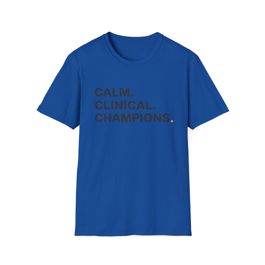 Calm. Clinical. Champions T-Shirt