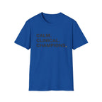 Calm. Clinical. Champions T-Shirt