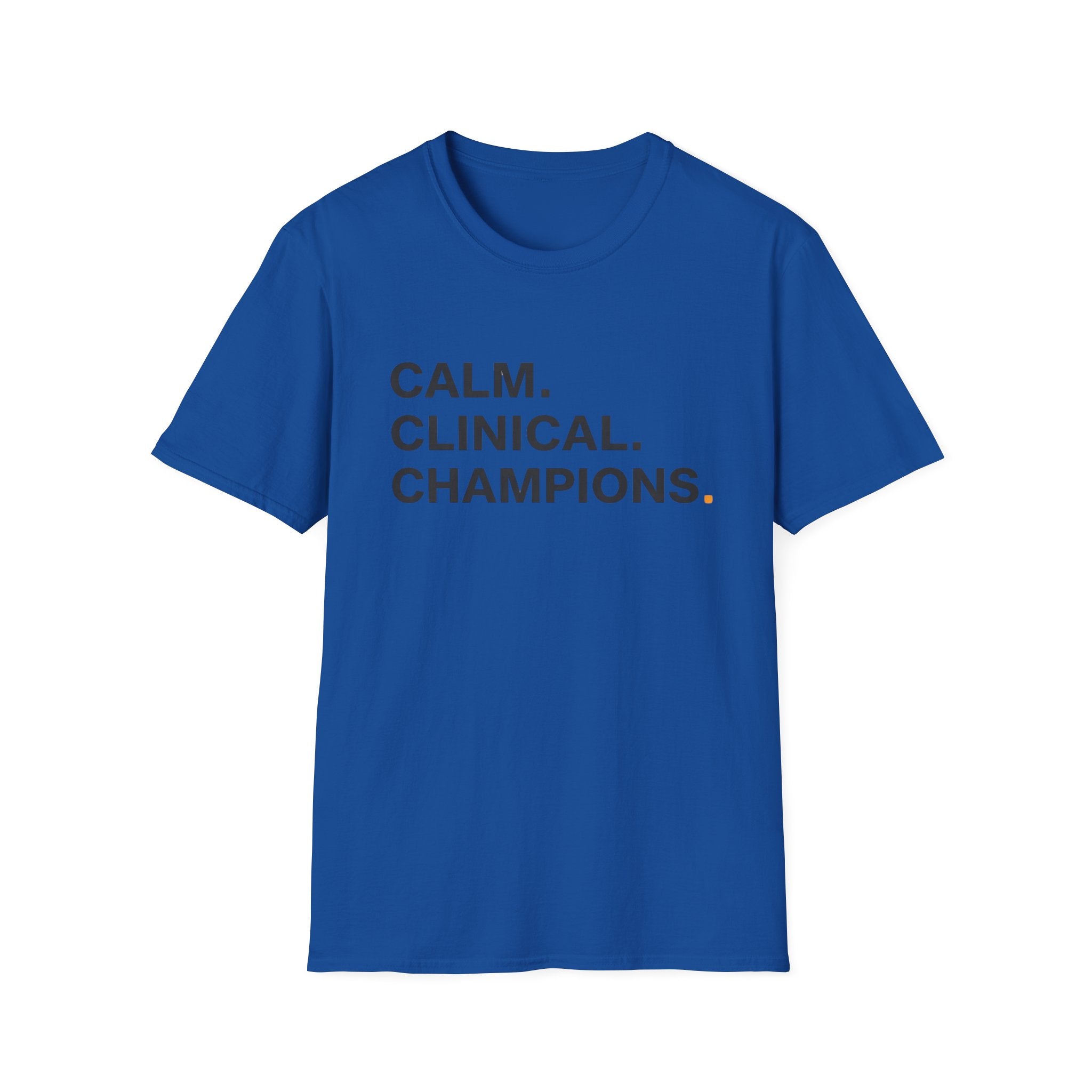 Calm. Clinical. Champions T-Shirt